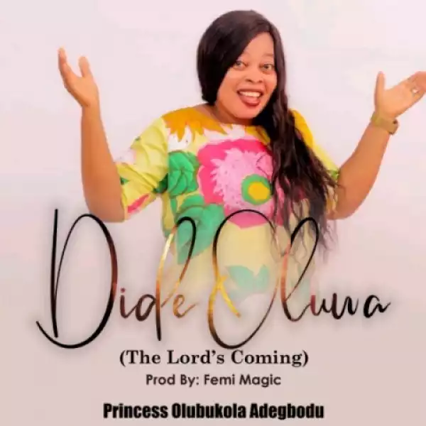 Princess Olubukola Adegbodu - Dide Oluwa